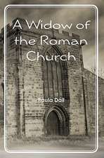 A Widow of the Roman Church: Prose and Poetry Volume 1/2011