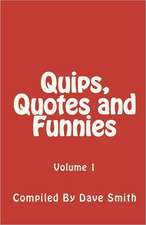 Quips, Quotes and Funnies: Volume 1