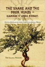 The Snake and the Four Winds Nachash V' Arba Ruchot: Jewish Entrances Into the Indigenous Mind a Journey of Memory and Healing