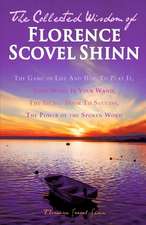 The Collected Wisdom of Florence Scovel Shinn