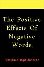 The Positive Effects of Negative Words