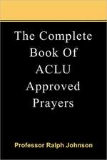 The Complete Book of ACLU Approved Prayers