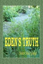 Eden's Truth: My Struggle to Remain a Husband, a Doctor, and a Man in the Face of Prostrate Cancer