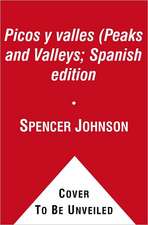 Picos y valles (Peaks and Valleys; Spanish edition: Cómo sacarle partido a los buenos y malos momentos