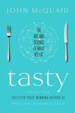 Tasty: The Art and Science of What We Eat