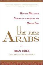 The New Arabs: How the Millennial Generation Is Changing the Middle East