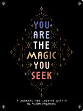 You Are the Magic You Seek