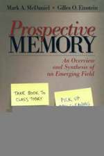 Prospective Memory: An Overview and Synthesis of an Emerging Field