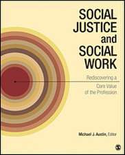 Social Justice and Social Work: Rediscovering a Core Value of the Profession