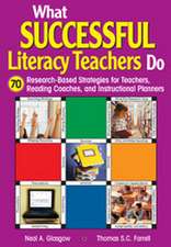 What Successful Literacy Teachers Do: 70 Research-Based Strategies for Teachers, Reading Coaches, and Instructional Planners