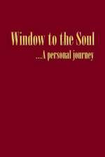 Window to the Soul...a Personal Journey