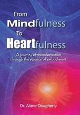 From Mindfulness to Heartfulness