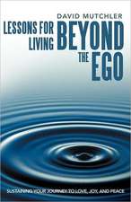 Lessons for Living Beyond the Ego