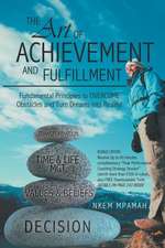 The Art of Achievement and Fulfillment