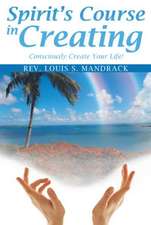 Spirit's Course in Creating