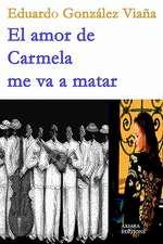 El Amor de Carmela Me Va a Matar