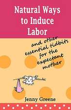 Natural Ways to Induce Labor and Other Essential Tidbits for the Expectant Mother