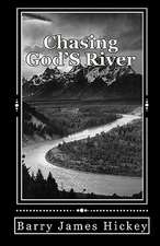 Chasing God's River