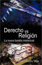 Derecho vs. Religion: La Nueva Batalla Intelectual