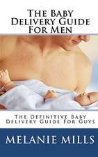 The Baby Delivery Guide for Men