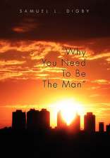 Why You Need to Be the Man''