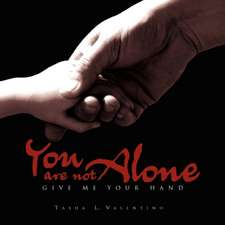 You Are Not Alone