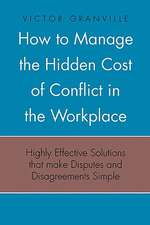 How to Manage the Hidden Cost of Conflict in the Workplace