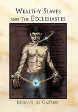 De Castro, J: Wealthy Slaves and The Ecclesiastes