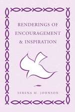 Renderings of Encouragement & Inspiration