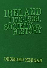 Keenan, D: Ireland 1170-1509, Society and History