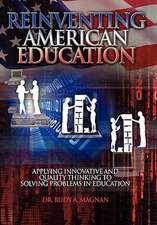 REINVENTING AMERICAN EDUCATION