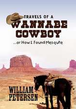 Petersen, W: Travels of a Wannabe Cowboy