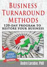 Business Turnaround Methods - 120-Day Program to Restore Your Business