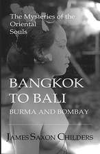 Bangkok to Bali, Burma and Bombay