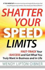 Shatter Your Speed Limits