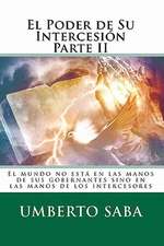 El Poder de Su Intercesion Parte II