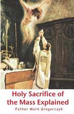 Holy Sacrifice of the Mass Explained