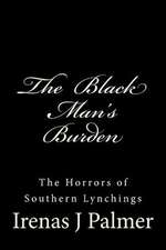 The Black Man's Burden