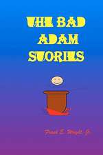 The Bad Adam Stories