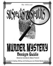 Suspects & Sleuth's Murder Mystery Design Guide