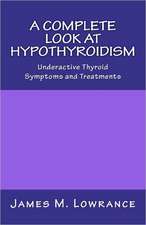 A Complete Look at Hypothyroidism