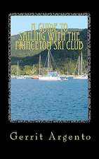 A Guide to Sailing with the Princeton Ski Club