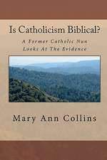 Is Catholicism Biblical?