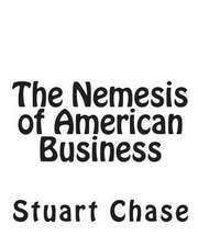 The Nemesis of American Business