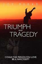 Triumph Over Tragedy