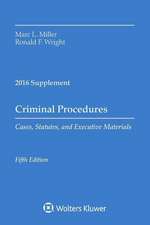 Criminal Procedures: Cases, Statutes, and Executive Materials 2016 Supplement