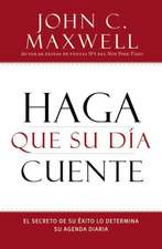 Haga que su Día Cuente: El Secreto de su Exito lo Determina su Agenda Diaria