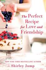 The Perfect Recipe for Love and Friendship