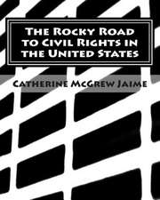 The Rocky Road to Civil Rights in the United States