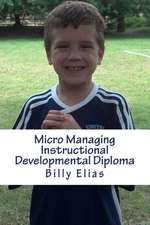 Micro Managing Instructional Developmental Diploma